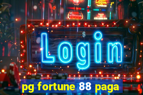 pg fortune 88 paga